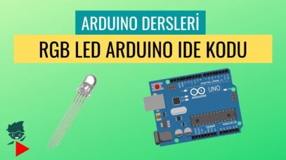 Arduino Dersleri #11 “RGB led Arduino IDE kodu