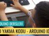 Arduino Dersleri #5 “IDE ile Led Yakma”