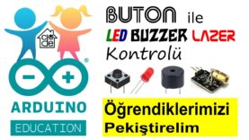 BUTON ile LED – Buzzer – LAZER Kontrolü (İlkokul Seviyesi)